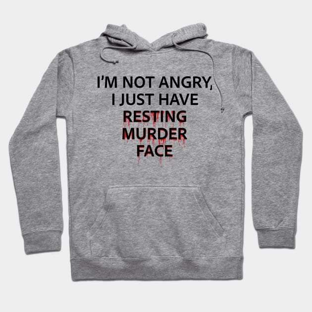 Resting Murder Face - Black Text Hoodie by Geeks With Sundries